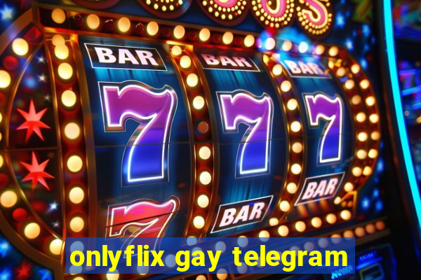 onlyflix gay telegram